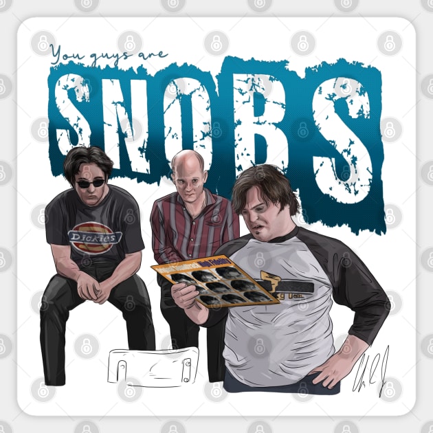 High Fidelity:  You Guys Are Snobs Sticker by 51Deesigns